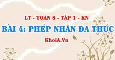 Cách nhân đa thức với đa thức, đơn thức với đa thức, tính chất của phép nhân đa thức? Toán 8 bài 4 kn1c1b4